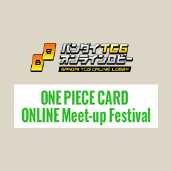 ONE PIECE CARD ONLINE Meet-up Festival