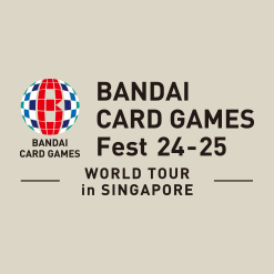 BANDAI CARD GAMES Fest 24-25 in Singapore has been released.