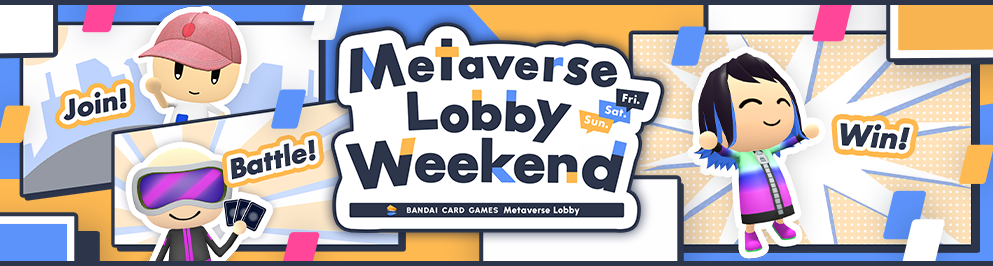 BANDAI CARD GAMES Metaverse Lobby Weekend
