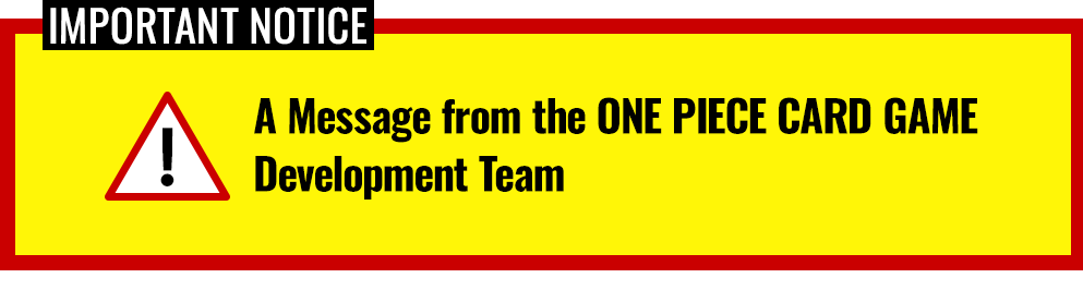 A Message from the ONE PIECE CARD GAME Development Team