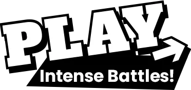 PLAY / Intense Battles!